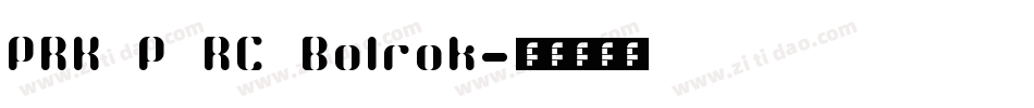 PRK P RC Bolrok字体转换